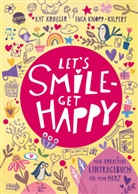 Inga Knopp-Kilpert, Kat Krueger, Inga Knopp-Kilpert - Let's smile - get happy. Mein kreatives Eintragebuch für mehr Herz