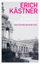 Erich Kästner, Sylvia List - Vom Glück, in Dresden aufzuwachsen