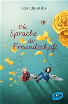 Claudia Mills, Meritxell Piel - Die Sprache der Freundschaft