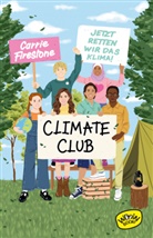 Carrie Firestone, Barbara König - Climate Club - Jetzt retten wir das Klima!
