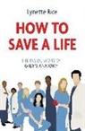 Lynette Rice, Rice Lynette - How to Save a Life