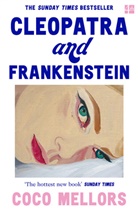 Coco Mellors - Cleopatra and Frankenstein