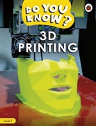 Ladybird - Do You Know? Level 1 - 3D Printing