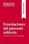 ResumenExpress - Ensoñaciones del paseante solitario de Jean-Jacques Rousseau (Guía de lectura)