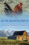 Richard John Stapleton - As the Rooster Crows Earthian OKness Increases
