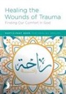 Richard Bagge, Harriet Hill, Margaret Hill - Healing the Wounds of Trauma
