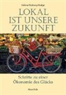 Helena Norberg-Hodge - Lokal ist unsere Zukunft