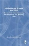 Steve Rees, Steve (School Wise Press Rees, Rees Steve, Jill Wynns - Mismeasuring Schools'' Vital Signs