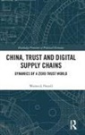 Warwick Powell - China, Trust and Digital Supply Chains