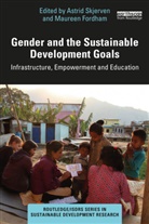 Astrid (Oslo and Akershus University Col Skjerven, Maureen Fordham, Fordham Maureen, Astrid Skjerven - Gender and the Sustainable Development Goals
