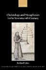 Richard Cross, Richard (John A. O''brien Professor of Phil Cross - Christology and Metaphysics in the Seventeenth Century