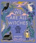 Mairi Kidd - We Are All Witches