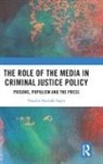 Natalia Antolak-Saper - Role of the Media in Criminal Justice Policy