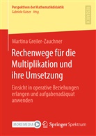 Martina Greiler-Zauchner - Rechenwege für die Multiplikation und ihre Umsetzung