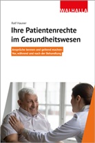 Ralf Hauner - Ihre Patientenrechte im Gesundheitswesen
