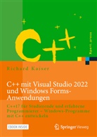 Richard Kaiser - C++ mit Visual Studio 2022 und Windows Forms-Anwendungen , m. 1 Buch, m. 1 E-Book