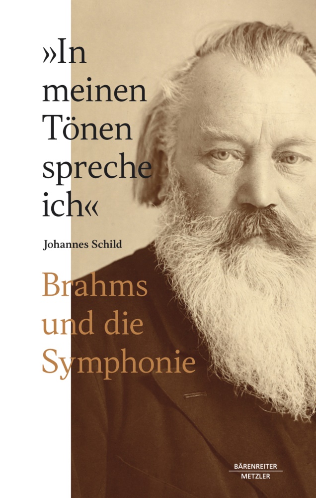 Johannes Schild - "In meinen Tönen spreche ich" - Brahms und die Symphonie