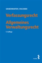 Christoph Grabenwarter, Michael Holoubek - Verfassungsrecht. Allgemeines Verwaltungsrecht