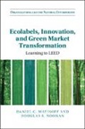Daniel C. Matisoff, Daniel C. (Georgia Institute of Technolo Matisoff, Douglas S. Noonan, Noonan Douglas S. - Ecolabels, Innovation, and Green Market Transformation