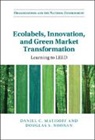 Daniel C. Matisoff, Daniel C. (Georgia Institute of Technolo Matisoff, Douglas S. Noonan, Noonan Douglas S. - Ecolabels, Innovation, and Green Market Transformation