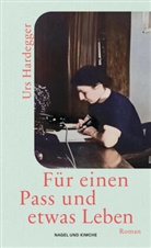 Urs Hardegger - Für einen Pass und etwas Leben