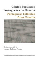 Manuel da Costa Fontes - Contos Populares Portugueses do Canadá / Portuguese Folktales from Canada