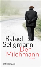 Rafael Seligmann - Der Milchmann
