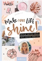 Mavie Noelle, Mavie Noelle, Vanessa Weuffel - Make Your Life Shine!