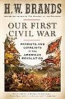 H W Brands, H. W. Brands - Our First Civil War