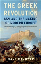 Mark Mazower - The Greek Revolution