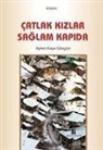 Ayten Kaya Görgün - Catlak Kizlar Saglam Kapida