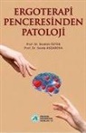 Sevda Asqarova, Ibrahim Öztek - Ergoterapi Penceresinden Patoloji