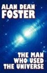 Alan Dean Foster - Man Who Used the Universe