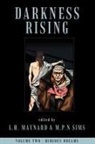 L. H. Maynard, M. P. N. Sims - Darkness Rising