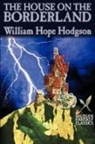 William Hope Hodgson - House on the Borderland