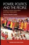 Partha Sarathi Gupta, Partha Sarathi Gupta, Sabayasachi Bhattacharya - Power, Politics and the People