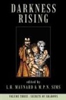 L. H. Maynard, M. P. N. Sims - Darkness Rising, Vol. 3