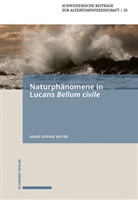 Anne-Sophie Meyer - Naturphänomene in Lucans Bellum civile