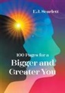 E. J. Scarlett - 100 Pages for a Bigger and Greater You