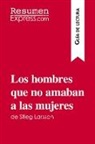 ResumenExpress - Los hombres que no amaban a las mujeres de Stieg Larsson (Guía de lectura)
