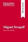 ResumenExpress - Miguel Strogoff de Julio Verne (Guía de lectura)