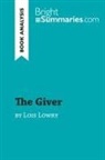 Bright Summaries, Bright Summaries - The Giver by Lois Lowry (Book Analysis)