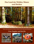 Iris Elz, Uwe Zuppke - Das Land der Wälder, Heiden und Moore