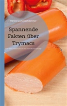 Herold Zu Moschdehner - Spannende Fakten über Trymacs