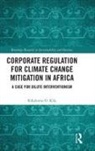 Kikelomo O. Kila - Corporate Regulation for Climate Change Mitigation in Africa