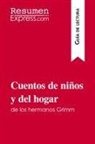 ResumenExpress - Cuentos de niños y del hogar de los hermanos Grimm (Guía de lectura)