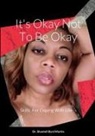 Shantell Byrd Martin - It's Okay Not To Be Okay