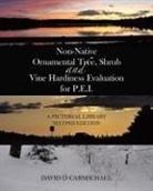 David D Carmichael - Non-Native Ornamental Tree, Shrub and Vine Hardiness Evaluation for P.E.I