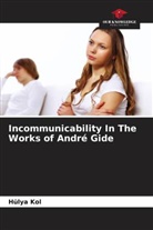 Hülya Kol - Incommunicability In The Works of André Gide