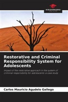 Carlos Mauricio Agudelo Gallego - Restorative and Criminal Responsibility System for Adolescents